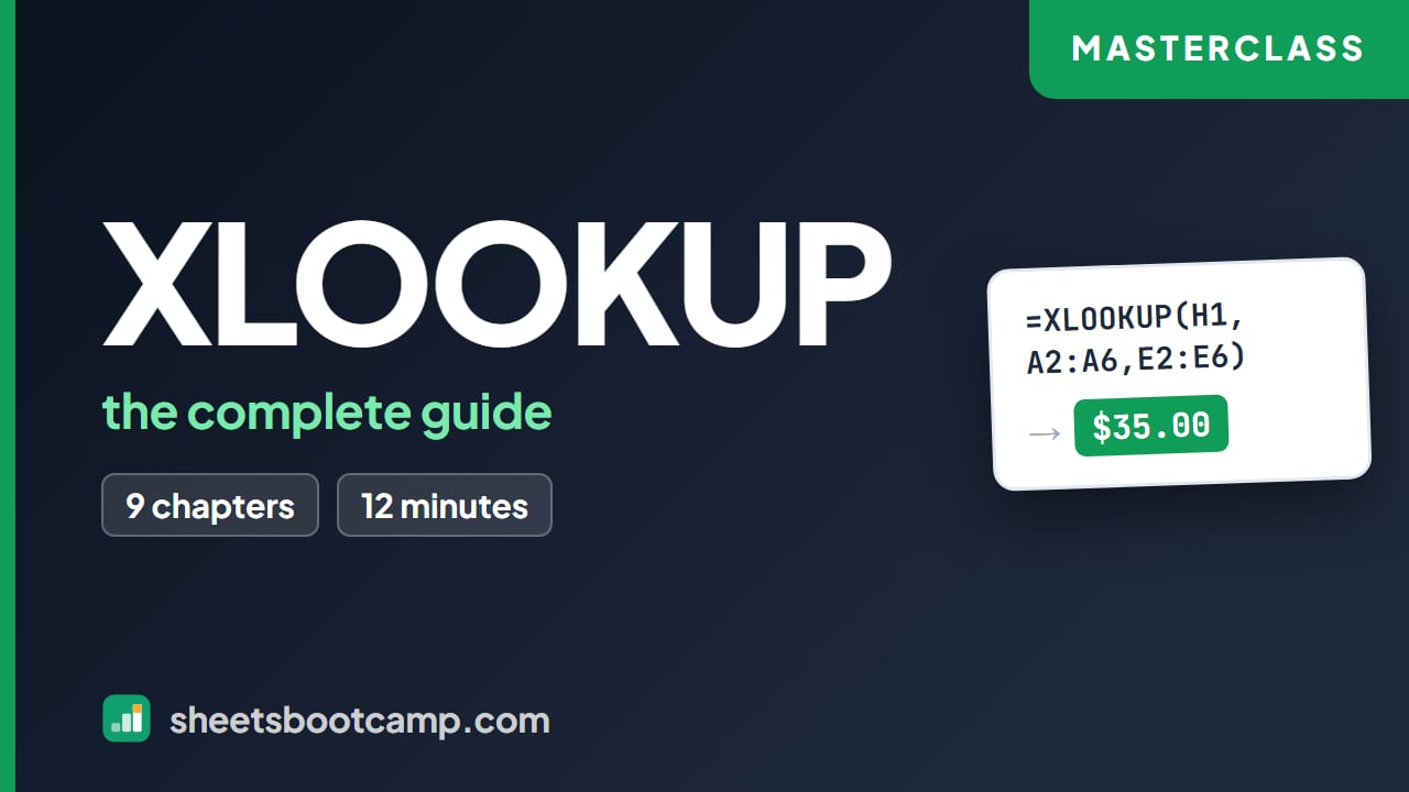 XLOOKUP in Google Sheets: Complete Tutorial (All 6 Arguments, Reverse Lookups, and Every Error)